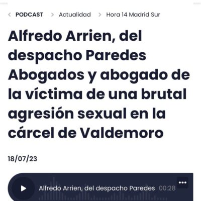Nuestro letrado penalista da su testimonio sobre la agresión sexual en la cárcel de Valdemoro